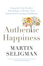 Authentic Happiness - Martin Seligman