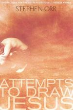 Attempts to Draw Jesus - Stephen Orr