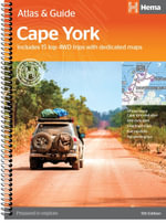 Cape York Atlas and Guide - 5th Edition : 15 Top 4WD Trips explored by Ian Glover & Ron Moon - Hema Maps Australia