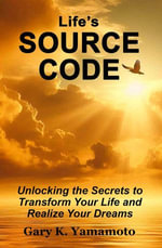 Life's Source Code - Gary Yamamoto