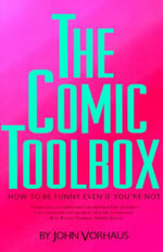Comic Toolbox : How to be Funny Even If You're Not - Vorhaus