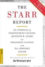 The Starr Report : The Findings Of Independent Counsel Kenneth Starr On President Clinton And The Lewinsky Affair - Washington Post