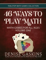 Tabletop Math Games Collection : Math Games for All Ages, Volume 1 - Denise Gaskins
