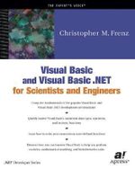 Visual Basic and Visual Basic .NET for Scientists and Engineers : The Expert's Voice - Christopher M. Frenz
