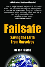 Failsafe : Saving the Earth From Ourselves - Dr Ian Prattis