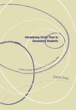 Introducing Circle Time to Secondary Students : A Seven Lesson Programme for 11 to 12 Year Olds - Charlie Smith