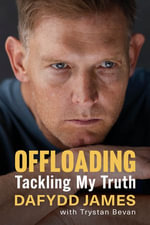 Offloading : Tackling My Truth - Dafydd James