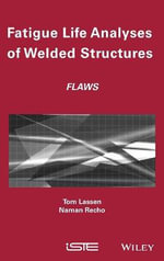 Fatigue Life Analyses of Welded Structures : Flaws - Tom Lassen