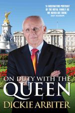 On Duty With The Queen : My Time as a Buckingham Palace Press Secretary - Lynne Barrett-Lee