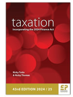 Taxation : incorporating the 2024 Finance Act (43rd edition): incorporating the 2024 Finance Act (2024/25): incorporating the 202 - Ricky Tutin