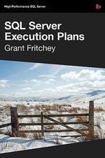 SQL Server Execution Plans - Grant Fritchey