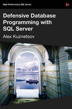 Defensive Database Programming with SQL Server - Alex Kuznetsov