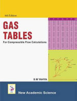 Gas Tables for Compressible Flow Calculation : For Compressible Flow Calculations - S.M. Yahya