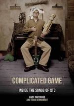Complicated Game : Inside the Songs of XTC - Andy Partridge