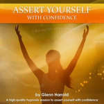 Assert Yourself With Confidence - Glenn Harrold