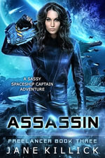 Assassin : A Sassy Spaceship Captain Adventure - Jane Killick
