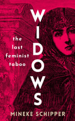Widows : The Last Feminist Taboo - Mineke Schipper