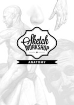 Sketch Workshop : Anatomy : Sketch Workshop - 3dtotal Publishing