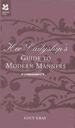 Her Ladyship's Guide to Modern Manners - Lucy Gray