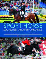 Sport Horse Soundness and Performance : Traing Advice for Dressage - Cecilia Lonnell