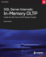 SQL Server Internals : In-Memory OLTP: Inside the SQL Server 2016 Hekaton Engine - Kalen Delaney