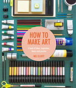 How To Make Art : How To - Mel Elliott