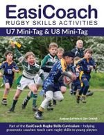 Easicoach Rugby Skills Activities : U7 Mini-Tag & U8 Mini-Tag - Andrew Griffiths