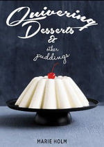 Quivering Deserts and Other Puddings - MARIE HOLM