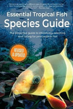 Essential Tropical Fish : Species Guide - Anne Finlay