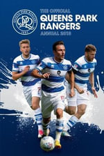 The Official Queens Park Rangers Annual 2018 - Grange Communications Ltd