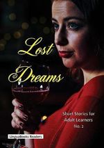Lost Dreams : Short stories for adult learners - LinguaBooks