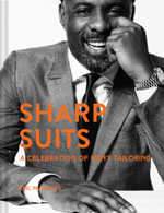Sharp Suits : Celebration Of Men's Tailoring - Eric Musgrave