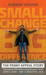 Small Change, BIG DIFFERENCE - The Penny Appeal Story - Adeem Younis