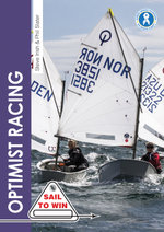 Optimist Racing : A manual for sailors, parents & coaches - Steve Irish