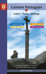 A Pilgrim's Guide to the Camino Portugues : Lisbon - Porto - Santiago / Camino Central, Camino Da Costa, Variente Espiritual & Senda Litoral - John Brierley