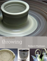 Throwing : New Ceramics - Richard Phethean