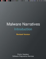 Malware Narratives : An Introduction, Revised Edition - Dmitry Vostokov
