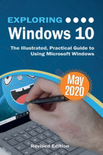 Exploring Tech : The Illustrated, Practical Guide to Using Microsoft Windows - Kevin Wilson