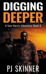 Digging Deeper : Sam Harris Adventure Series, #6 - PJ Skinner