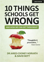 10 things schools get wrong (and how we can get them right) - Jared Cooney Horvath and David Bott
