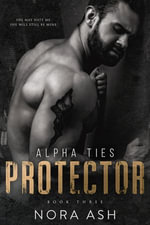 Protector : A Dark Omegaverse Romance - Nora Ash