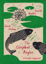The Compleat Angler : A Graphic Adaptation - Gareth Brookes