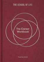 The Career Workbook : Fulfilment at Work - The School of Life
