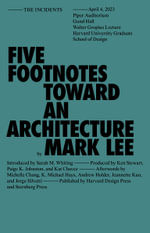 Five Footnotes Toward an Architecture : Sternberg Press / the Incidents - Mark Lee