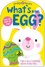 What's In That Egg : Find a silly surprise inside every egg - Roger Priddy