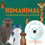 Humanimal : Incredible Ways Animals are Just Like Us! - Christopher Lloyd