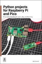 Python Projects for Raspberry Pi : Electronic builds with Raspberry Pi computers and microcontrollers - Ben Everard