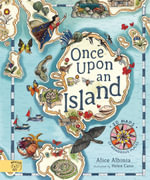 Once Upon an Island : 20 Maps of Wondrous Places - Albinia Alice