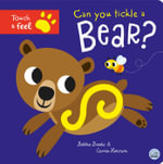 Can you tickle a bear? : Touch Feel & Tickle! - Bobbie Brooks