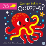 Can you tickle an octopus? : Touch Feel & Tickle! - Bobbie Brooks